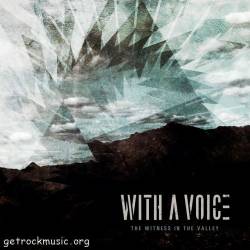With A Voice : The Witness in the Valley